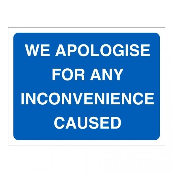 Apologies For Inconvenience Sign