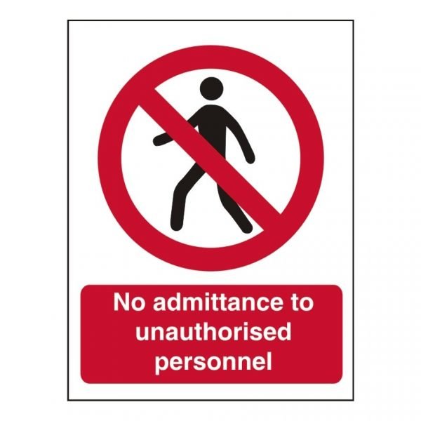 No Admittance To Unauthorised Personnel Sign