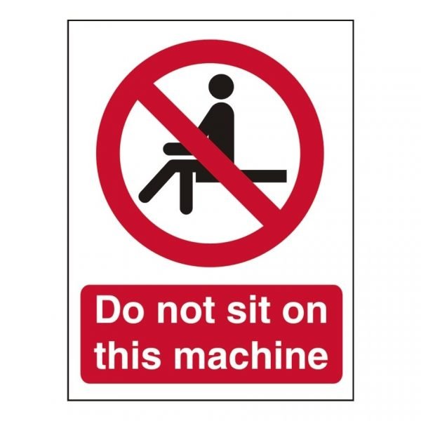 Do Not Sit On This Machine Sign